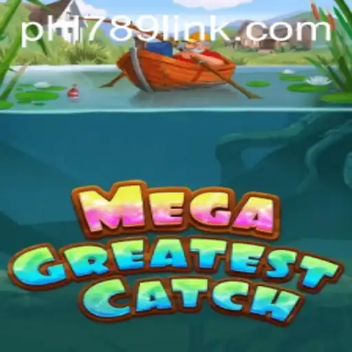 MegaGreatestCatch: Dive into the Adventure with PHL789
